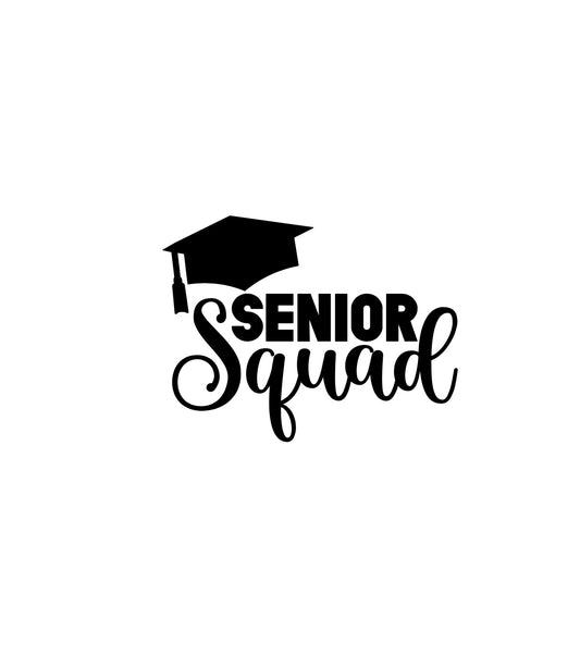 Senior Squad Vinyl Decal!! Graduation Decal!! Graduation!! Custom Vinyl Decals!! Vinyl!! Decals!! Multiple Sizes!!