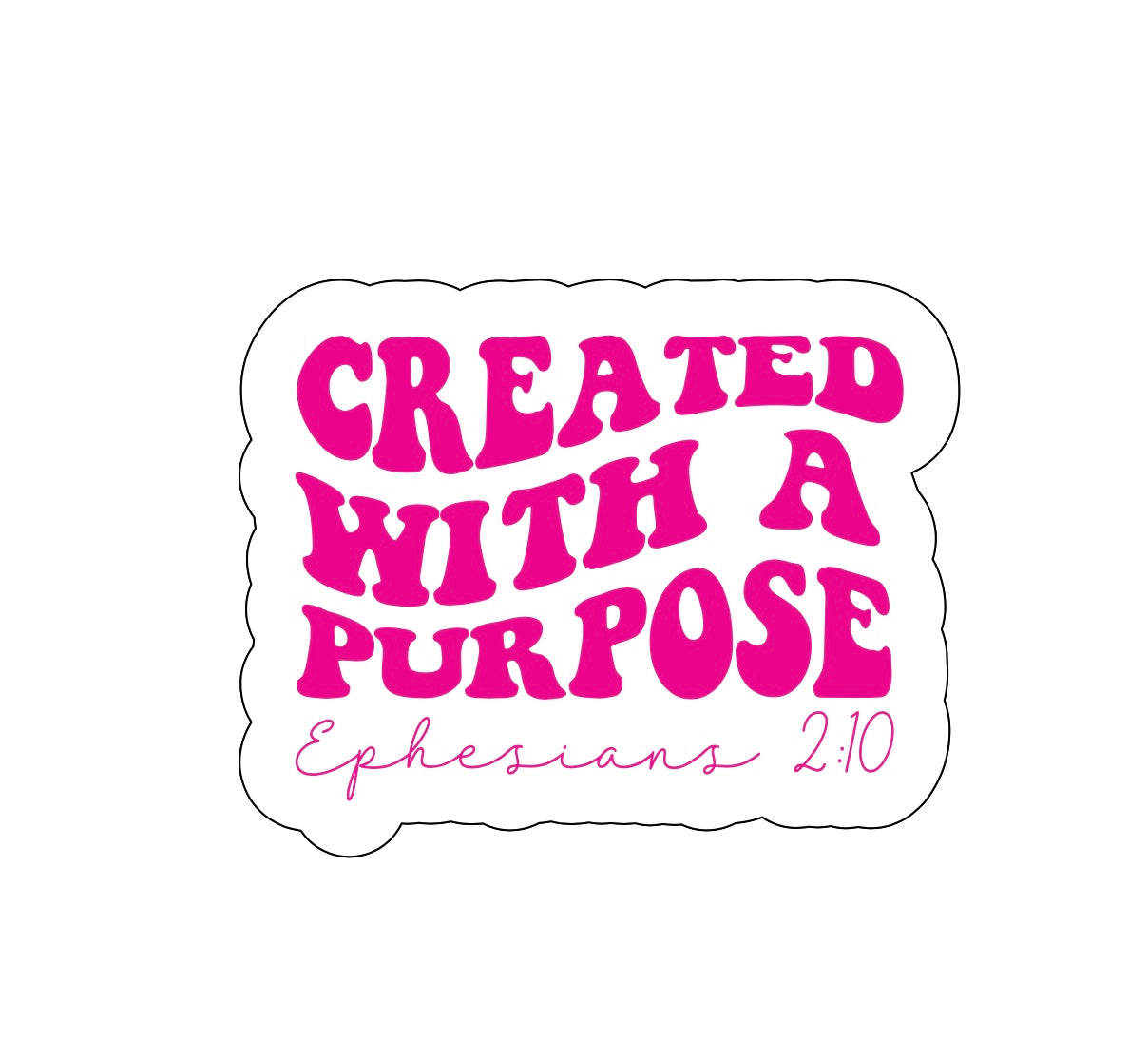 Created With A Purpose Sticker!! Stickers!! Stickers!!Multiple Sizes To Choose From!!