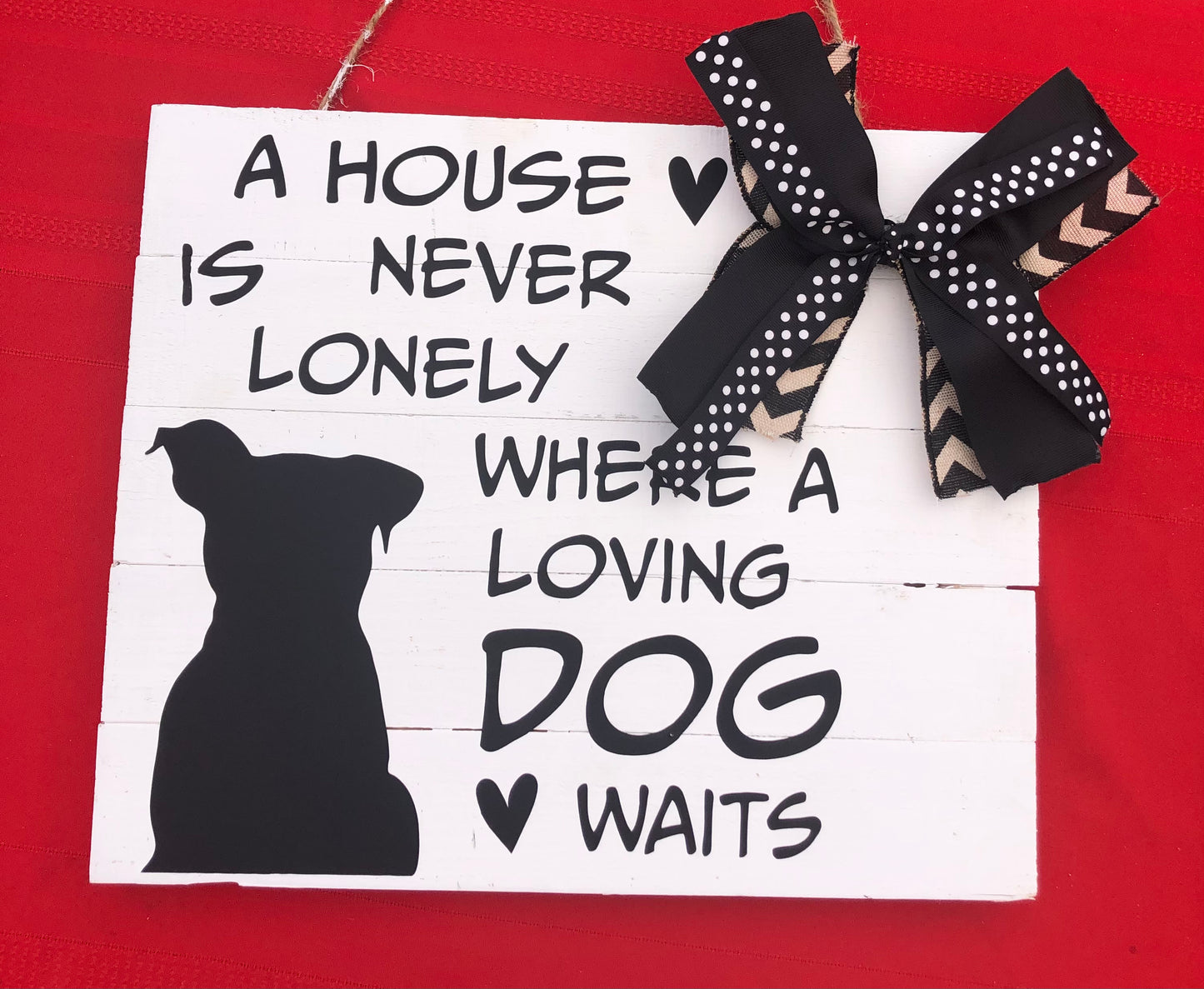 A House Is Never Lonely Where A Loving Dog Waits Hanging Sign